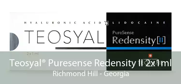 Teosyal® Puresense Redensity II 2x1ml Richmond Hill - Georgia