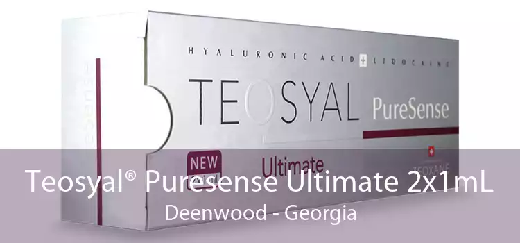 Teosyal® Puresense Ultimate 2x1mL Deenwood - Georgia