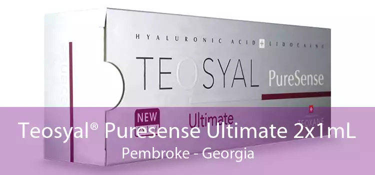 Teosyal® Puresense Ultimate 2x1mL Pembroke - Georgia
