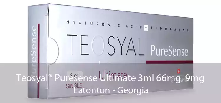 Teosyal® Puresense Ultimate 3ml 66mg, 9mg Eatonton - Georgia