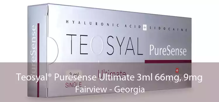 Teosyal® Puresense Ultimate 3ml 66mg, 9mg Fairview - Georgia