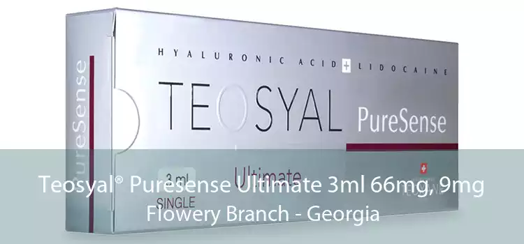 Teosyal® Puresense Ultimate 3ml 66mg, 9mg Flowery Branch - Georgia