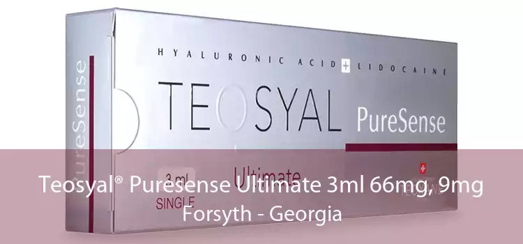 Teosyal® Puresense Ultimate 3ml 66mg, 9mg Forsyth - Georgia