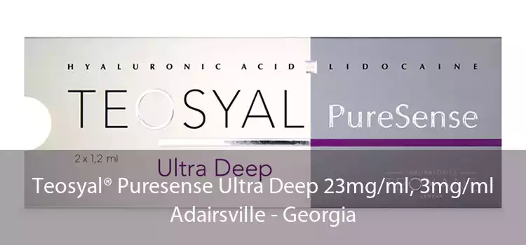 Teosyal® Puresense Ultra Deep 23mg/ml, 3mg/ml Adairsville - Georgia
