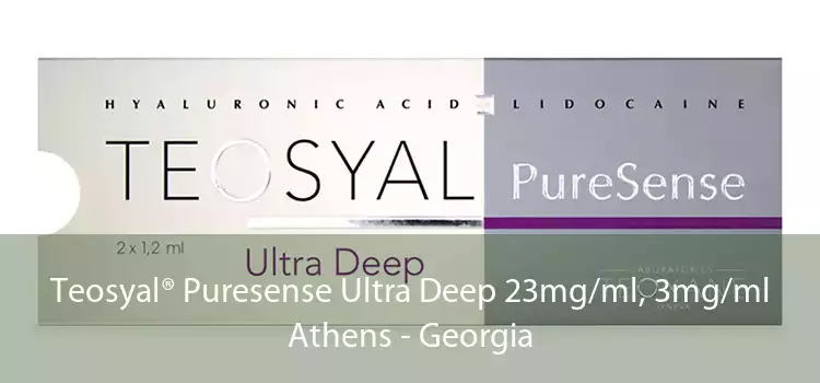 Teosyal® Puresense Ultra Deep 23mg/ml, 3mg/ml Athens - Georgia
