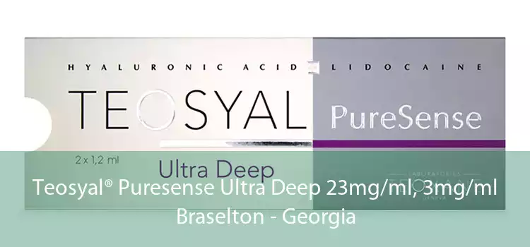 Teosyal® Puresense Ultra Deep 23mg/ml, 3mg/ml Braselton - Georgia