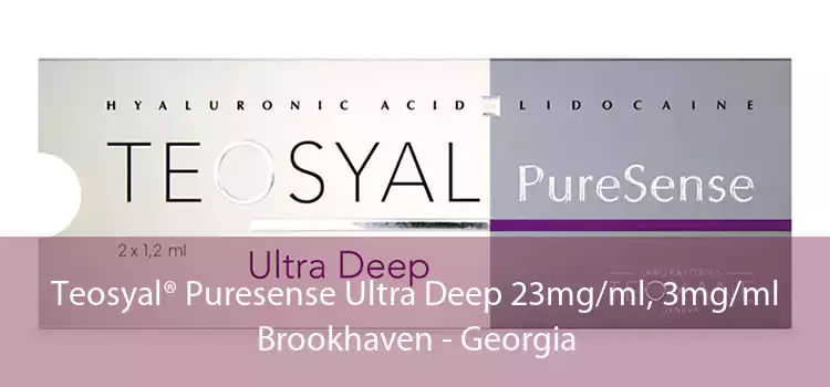 Teosyal® Puresense Ultra Deep 23mg/ml, 3mg/ml Brookhaven - Georgia