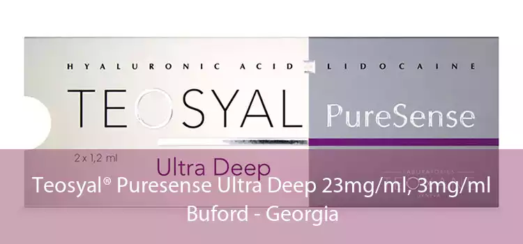 Teosyal® Puresense Ultra Deep 23mg/ml, 3mg/ml Buford - Georgia