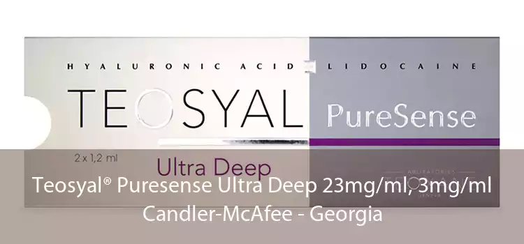 Teosyal® Puresense Ultra Deep 23mg/ml, 3mg/ml Candler-McAfee - Georgia