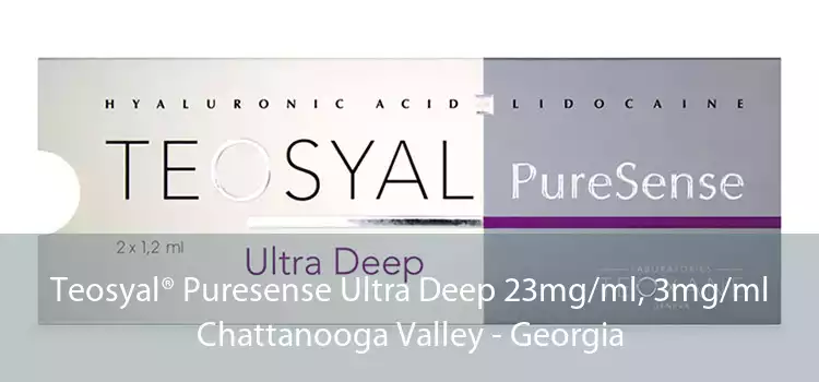 Teosyal® Puresense Ultra Deep 23mg/ml, 3mg/ml Chattanooga Valley - Georgia