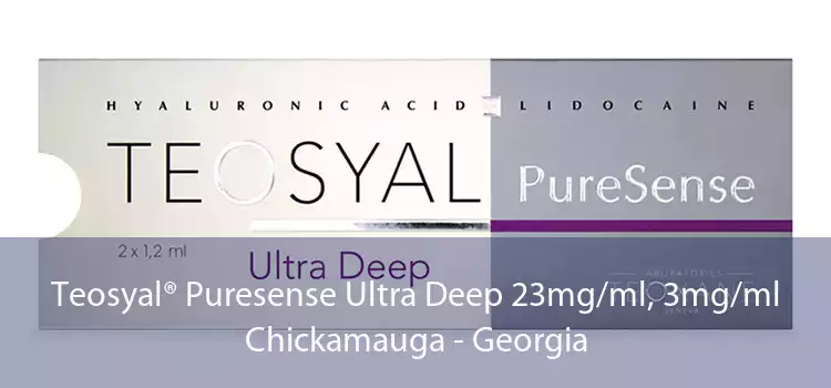 Teosyal® Puresense Ultra Deep 23mg/ml, 3mg/ml Chickamauga - Georgia