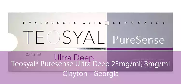 Teosyal® Puresense Ultra Deep 23mg/ml, 3mg/ml Clayton - Georgia