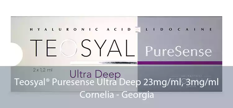 Teosyal® Puresense Ultra Deep 23mg/ml, 3mg/ml Cornelia - Georgia