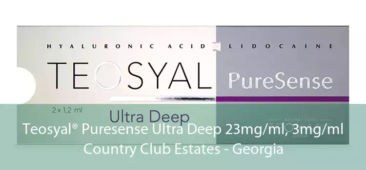 Teosyal® Puresense Ultra Deep 23mg/ml, 3mg/ml Country Club Estates - Georgia
