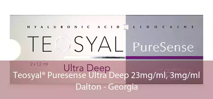 Teosyal® Puresense Ultra Deep 23mg/ml, 3mg/ml Dalton - Georgia