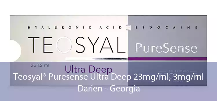 Teosyal® Puresense Ultra Deep 23mg/ml, 3mg/ml Darien - Georgia