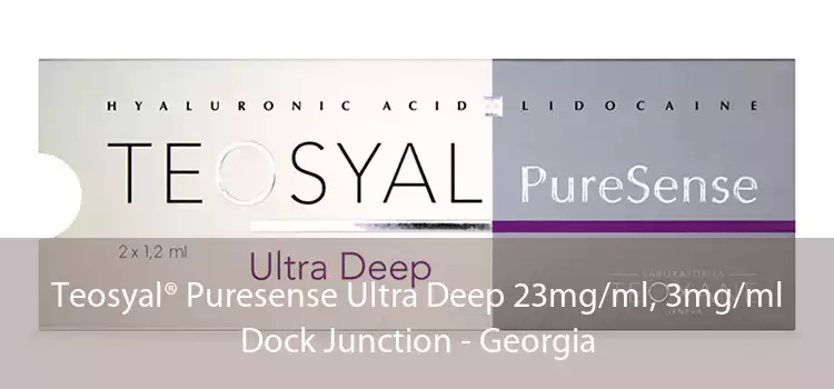 Teosyal® Puresense Ultra Deep 23mg/ml, 3mg/ml Dock Junction - Georgia