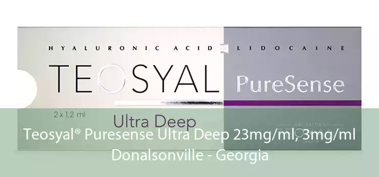 Teosyal® Puresense Ultra Deep 23mg/ml, 3mg/ml Donalsonville - Georgia