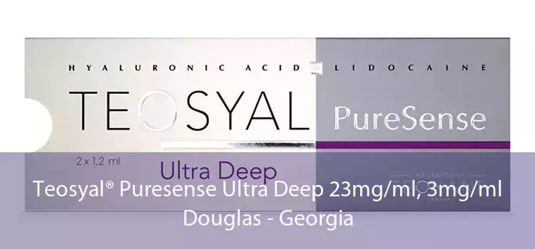 Teosyal® Puresense Ultra Deep 23mg/ml, 3mg/ml Douglas - Georgia