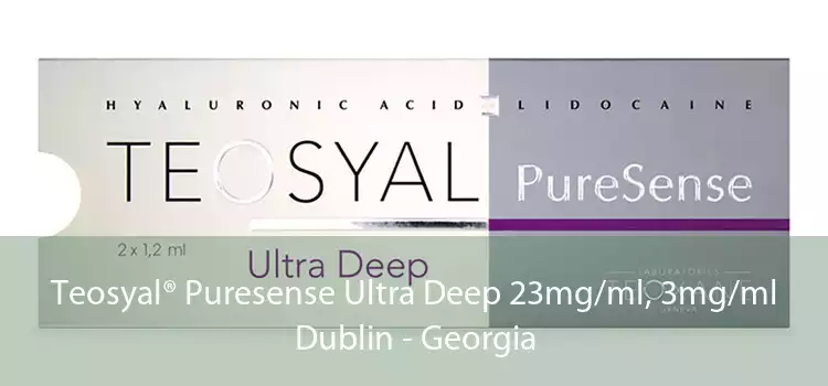 Teosyal® Puresense Ultra Deep 23mg/ml, 3mg/ml Dublin - Georgia