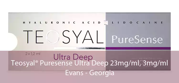 Teosyal® Puresense Ultra Deep 23mg/ml, 3mg/ml Evans - Georgia
