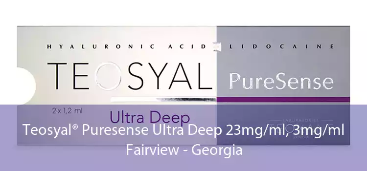 Teosyal® Puresense Ultra Deep 23mg/ml, 3mg/ml Fairview - Georgia