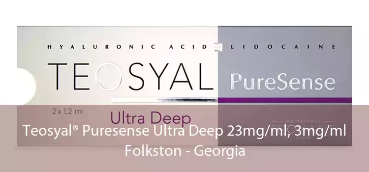 Teosyal® Puresense Ultra Deep 23mg/ml, 3mg/ml Folkston - Georgia