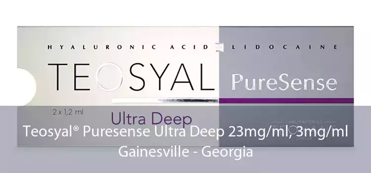 Teosyal® Puresense Ultra Deep 23mg/ml, 3mg/ml Gainesville - Georgia