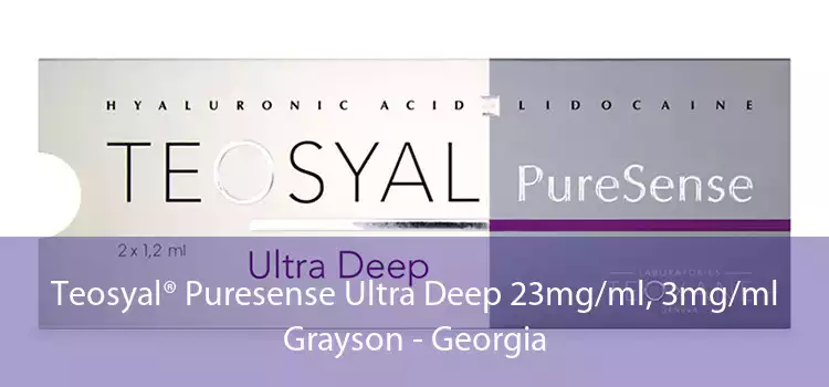 Teosyal® Puresense Ultra Deep 23mg/ml, 3mg/ml Grayson - Georgia