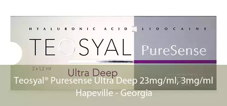 Teosyal® Puresense Ultra Deep 23mg/ml, 3mg/ml Hapeville - Georgia