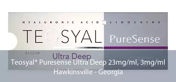 Teosyal® Puresense Ultra Deep 23mg/ml, 3mg/ml Hawkinsville - Georgia