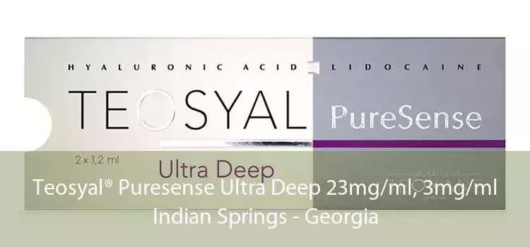 Teosyal® Puresense Ultra Deep 23mg/ml, 3mg/ml Indian Springs - Georgia