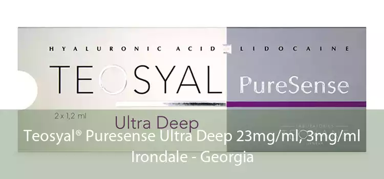 Teosyal® Puresense Ultra Deep 23mg/ml, 3mg/ml Irondale - Georgia