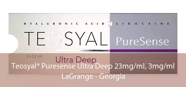 Teosyal® Puresense Ultra Deep 23mg/ml, 3mg/ml LaGrange - Georgia