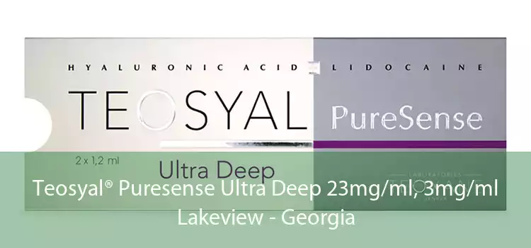 Teosyal® Puresense Ultra Deep 23mg/ml, 3mg/ml Lakeview - Georgia