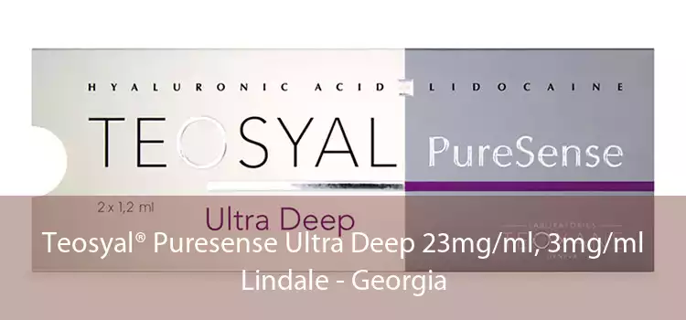 Teosyal® Puresense Ultra Deep 23mg/ml, 3mg/ml Lindale - Georgia