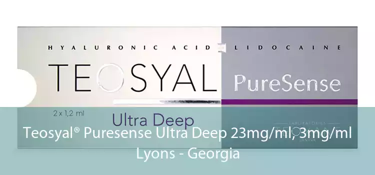 Teosyal® Puresense Ultra Deep 23mg/ml, 3mg/ml Lyons - Georgia