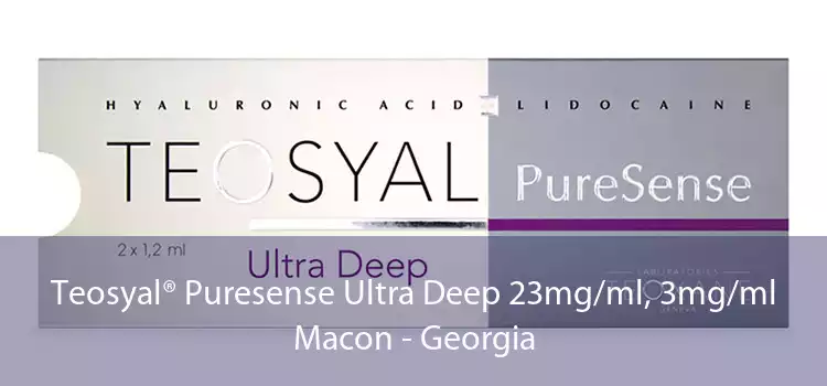 Teosyal® Puresense Ultra Deep 23mg/ml, 3mg/ml Macon - Georgia