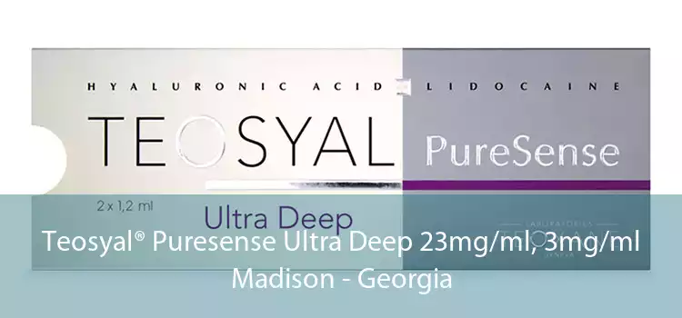 Teosyal® Puresense Ultra Deep 23mg/ml, 3mg/ml Madison - Georgia