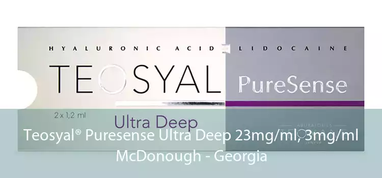 Teosyal® Puresense Ultra Deep 23mg/ml, 3mg/ml McDonough - Georgia