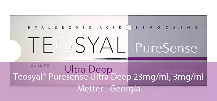 Teosyal® Puresense Ultra Deep 23mg/ml, 3mg/ml Metter - Georgia