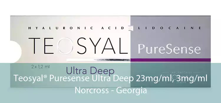 Teosyal® Puresense Ultra Deep 23mg/ml, 3mg/ml Norcross - Georgia