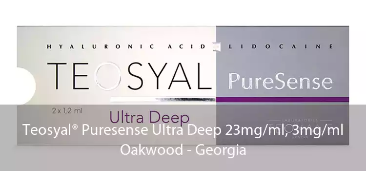 Teosyal® Puresense Ultra Deep 23mg/ml, 3mg/ml Oakwood - Georgia