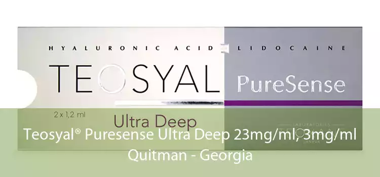 Teosyal® Puresense Ultra Deep 23mg/ml, 3mg/ml Quitman - Georgia