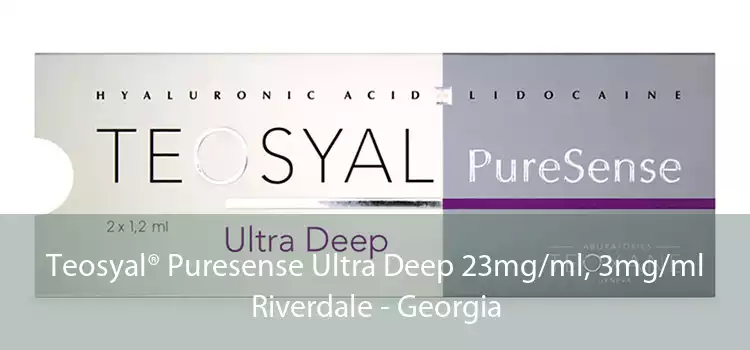 Teosyal® Puresense Ultra Deep 23mg/ml, 3mg/ml Riverdale - Georgia