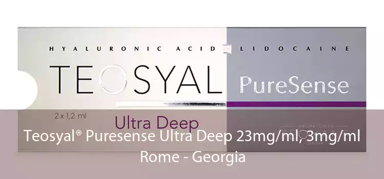 Teosyal® Puresense Ultra Deep 23mg/ml, 3mg/ml Rome - Georgia