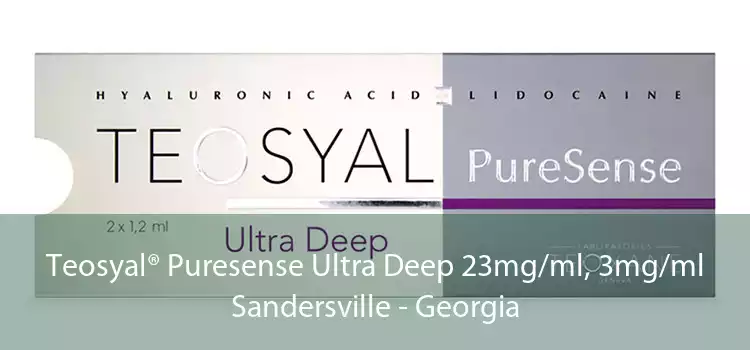 Teosyal® Puresense Ultra Deep 23mg/ml, 3mg/ml Sandersville - Georgia