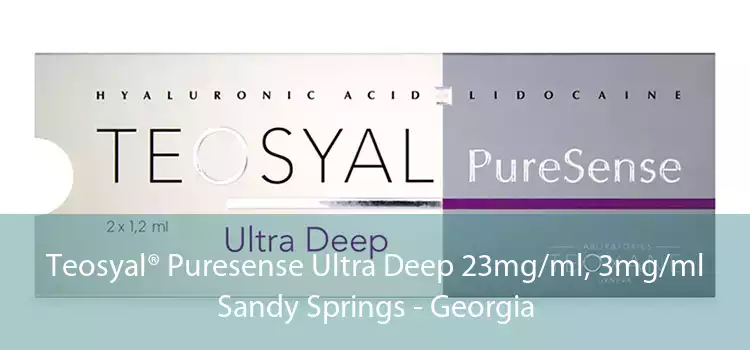 Teosyal® Puresense Ultra Deep 23mg/ml, 3mg/ml Sandy Springs - Georgia