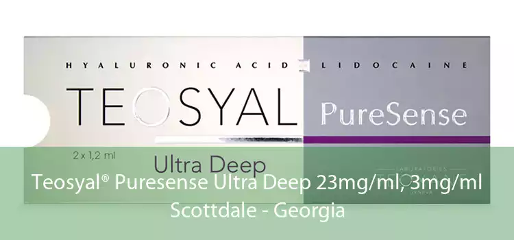 Teosyal® Puresense Ultra Deep 23mg/ml, 3mg/ml Scottdale - Georgia