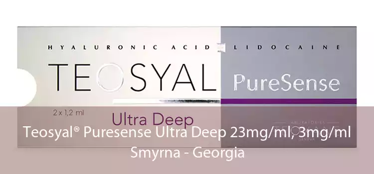 Teosyal® Puresense Ultra Deep 23mg/ml, 3mg/ml Smyrna - Georgia